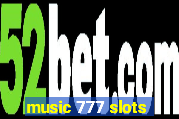 music 777 slots